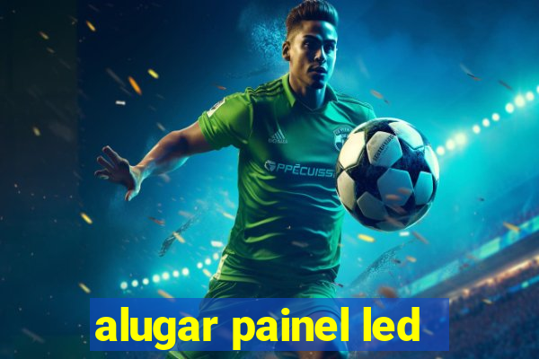 alugar painel led